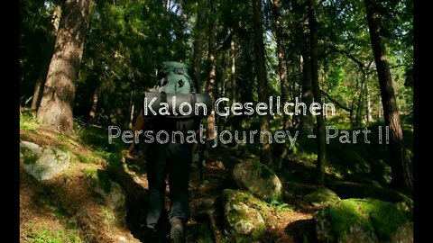 Kalon Gesellchen : Personal Journey - Part II