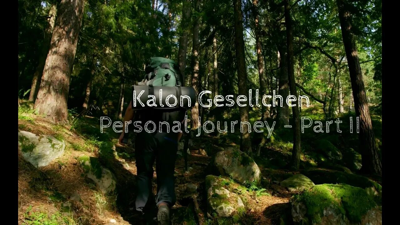 Kalon Gesellchen : Personal Journey - Part II