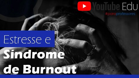 Estresse afasta professores do trabalho - Professores e Síndrome de Burnout