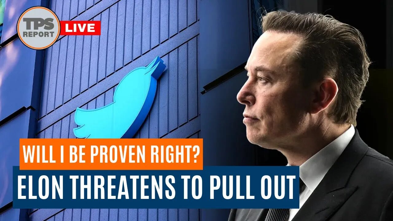 Will Elon prove me right? Threatens to pull the plug on Twitter • TPS Report Live