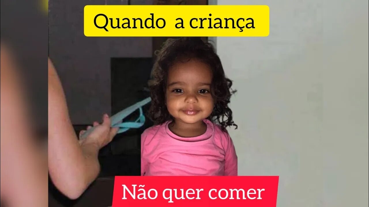 O QUE FAZER QUANDO A CRIANÇA NÃO QUER COMER!