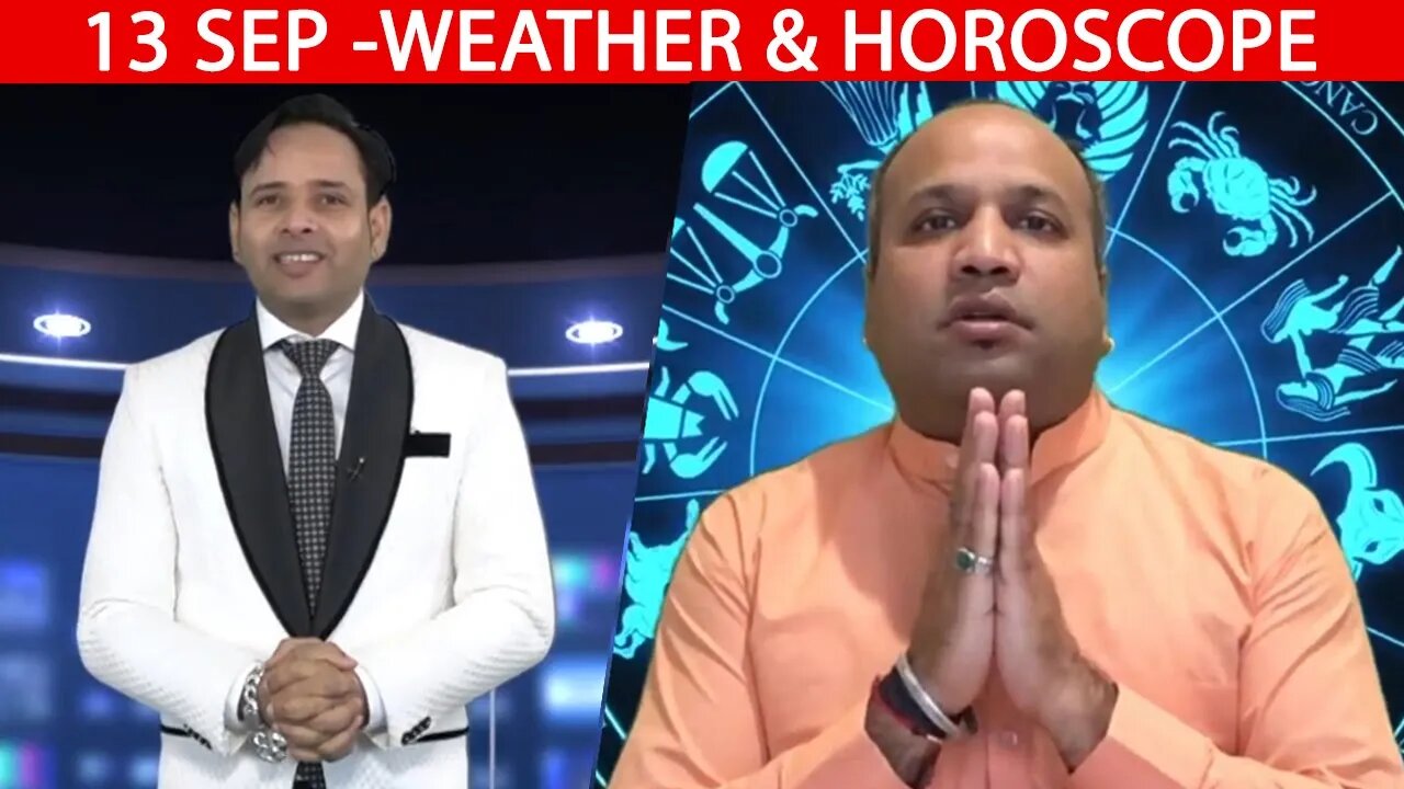 Weather Report & Horoscope - 13 SEPTEMBER | VARUN TIWARI | ASTRO PAWAN