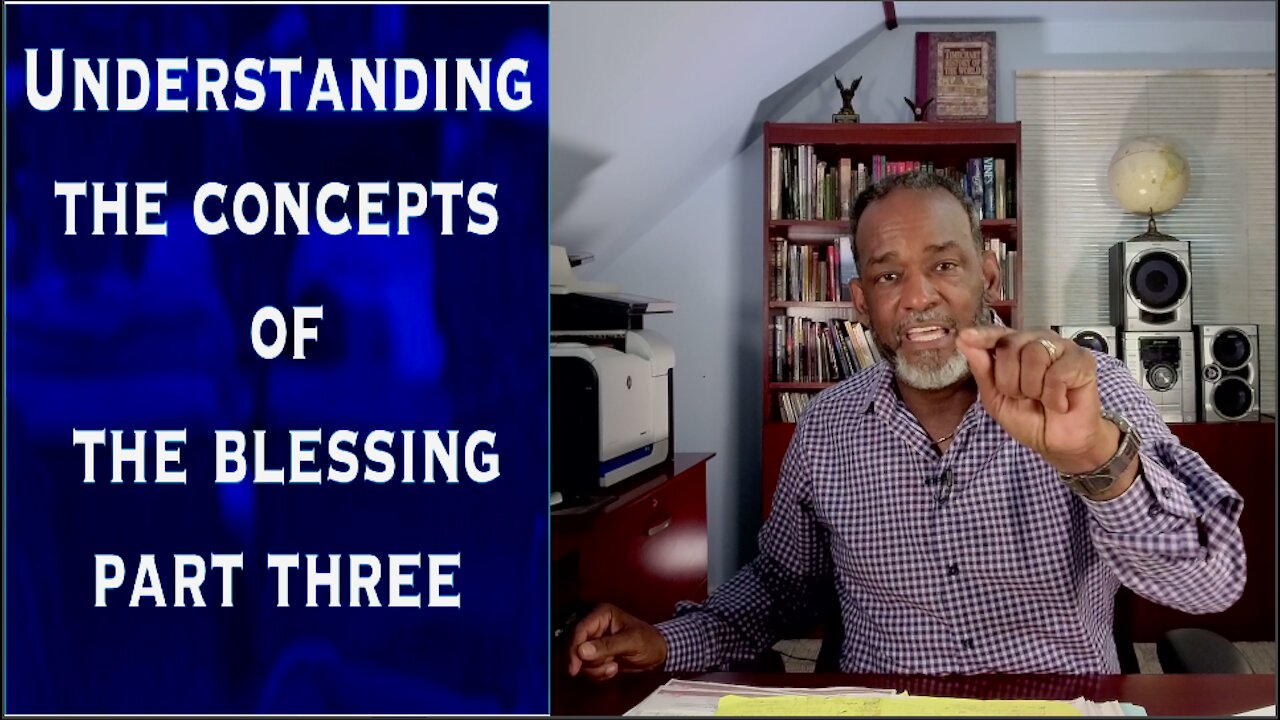 Understanding The Concepts of The Blessing Part #3