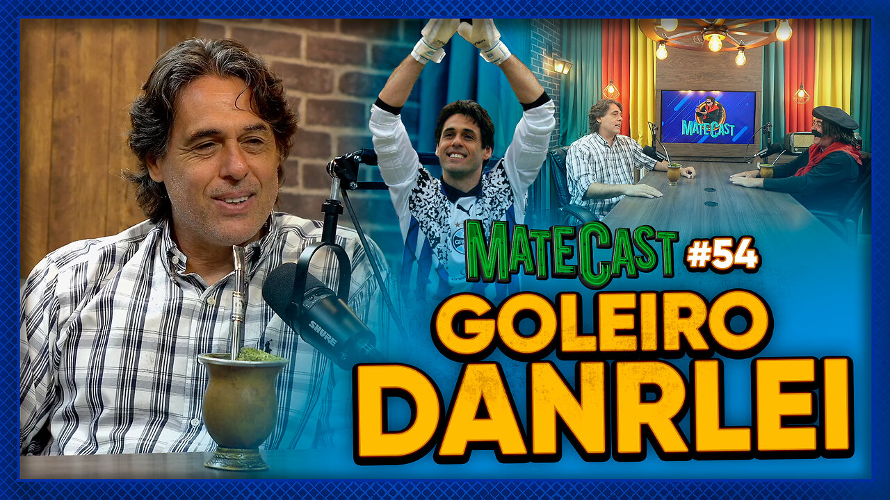 GOLEIRO DANRLEI | MATECAST #54