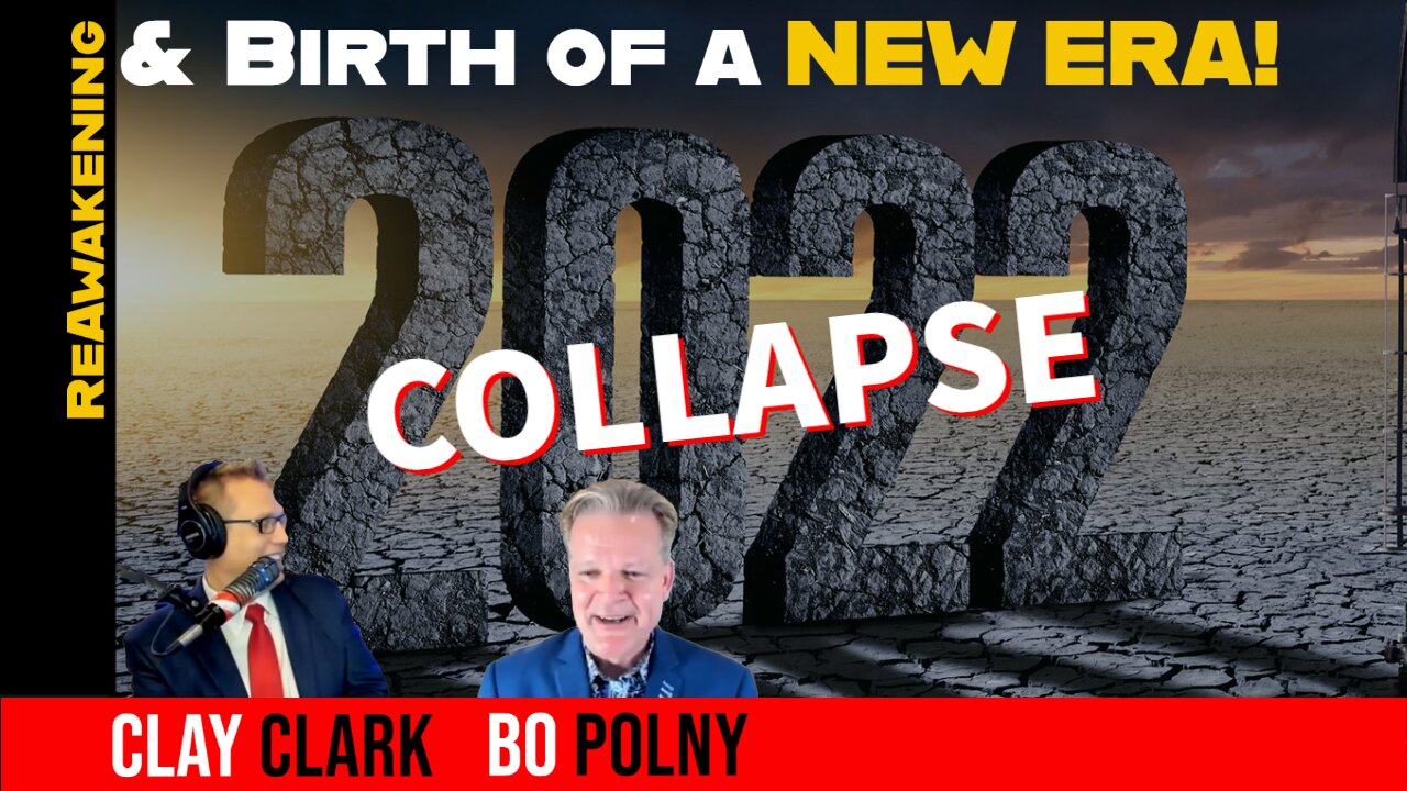 2022 Collapse, ReAwakening & Birth of a NEW ERA! Bo Polny