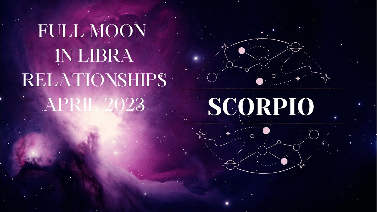 SCORPIO-"ARE YOU SECURING A FUTURE OR BUILDING A RELATIONSHIP" APRIL 2023