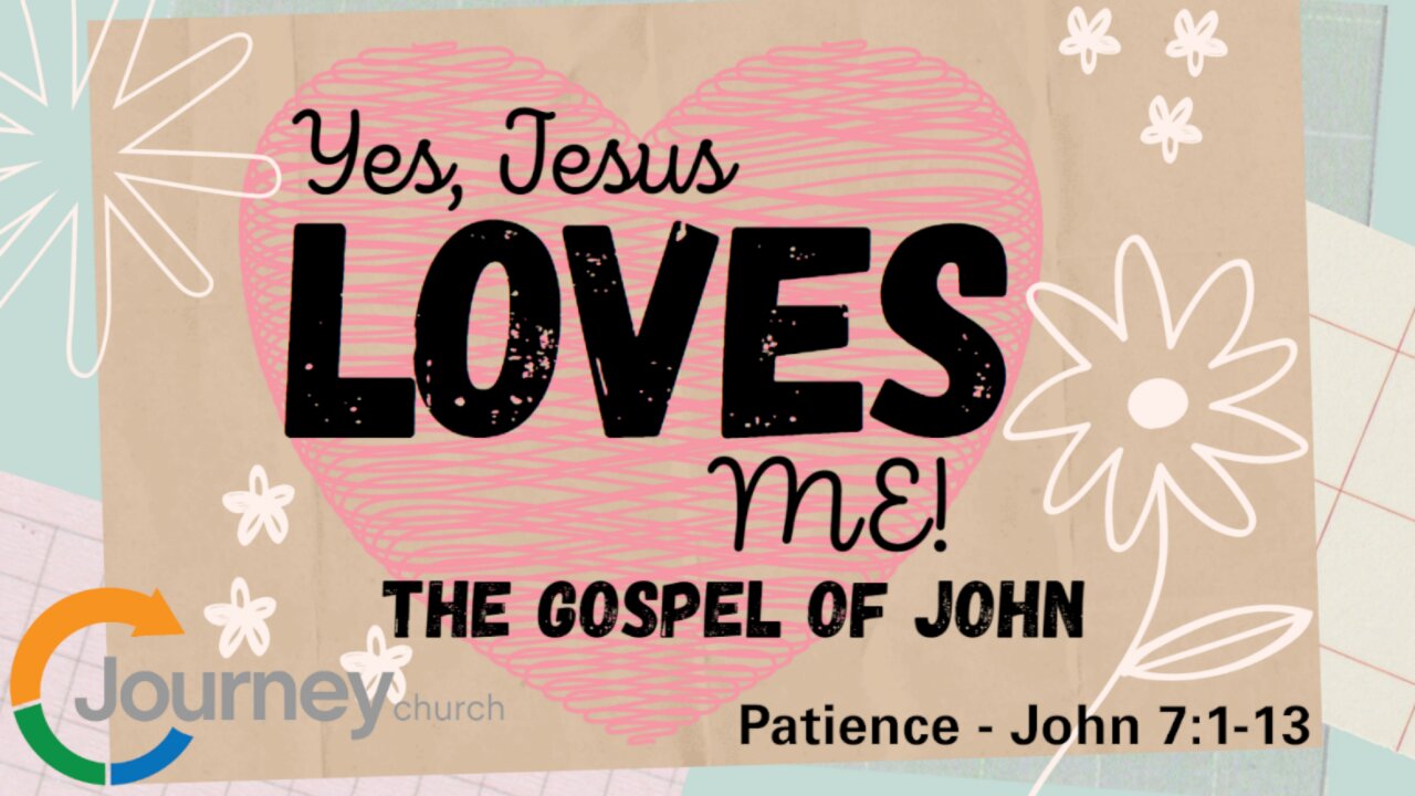 Patience - John 7:1-13