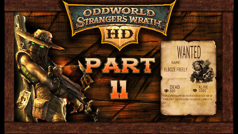 Oddworld Stranger's Wrath [HD Remaster]: Part 11 - Elboze Freely (no commentary) PC/Steam