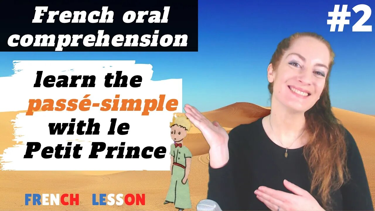 French lesson : Learn the PASSE-SIMPLE with Le Petit Prince - FRENCH ORAL COMPREHENSION chapitre 2