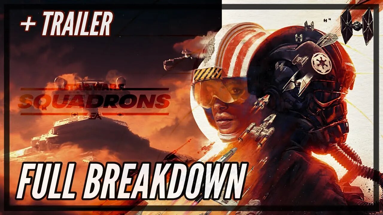 STARWARS Squadrons - Full BreakDown + Trailer!