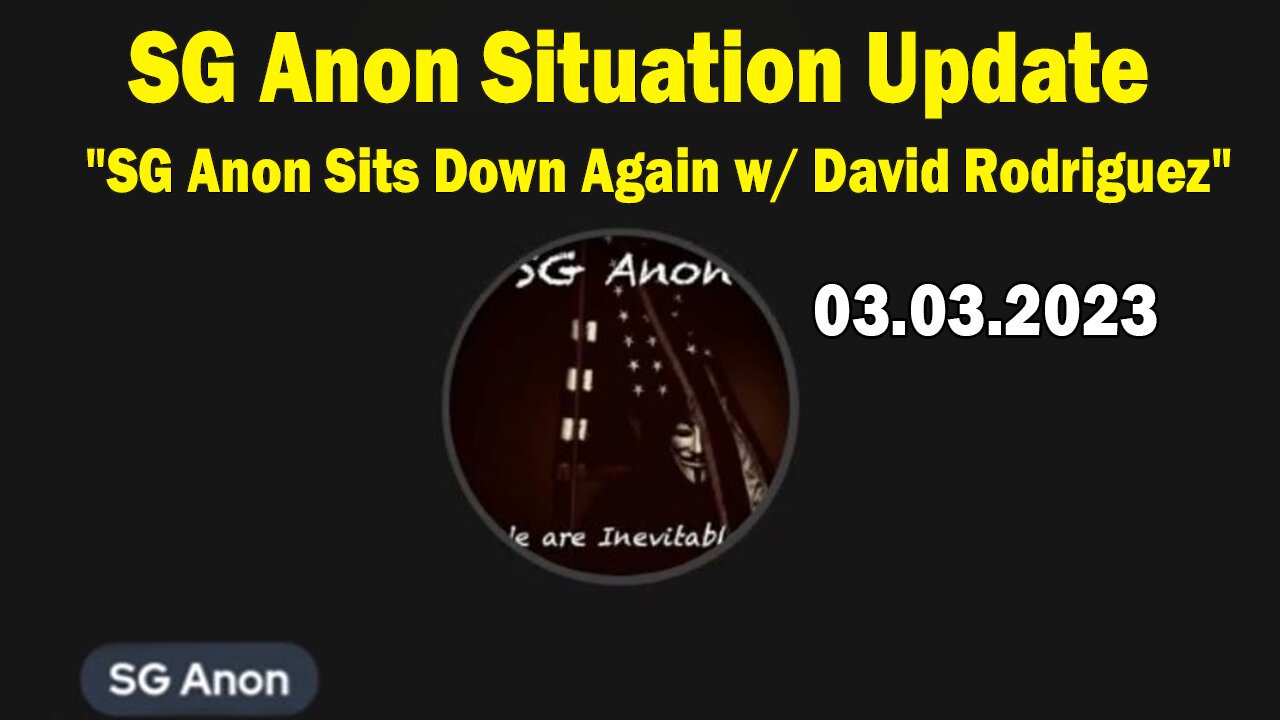 SG Anon & David Rodriguez Situation Update Mar 3: "BOMBSHELL: Something Big Is Coming"