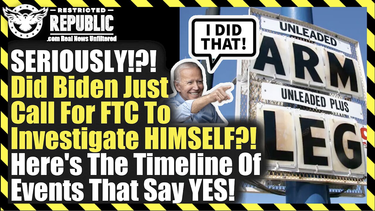 SERIOUSLY!?! Did Biden Call For FTC To Investigate HIMSELF?! This Timeline Of Events Say YES!