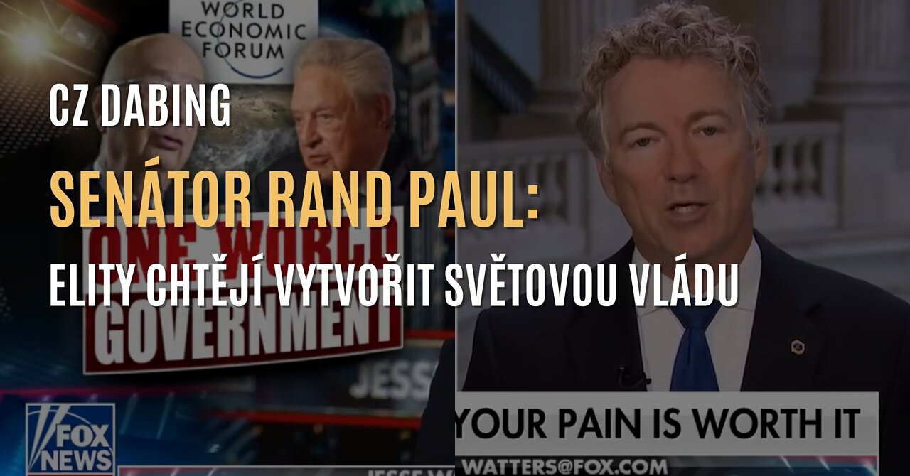 Senátor Rand Paul: „Elity chtějí vytvořit jednu světovou vládu" (CZ DABING)