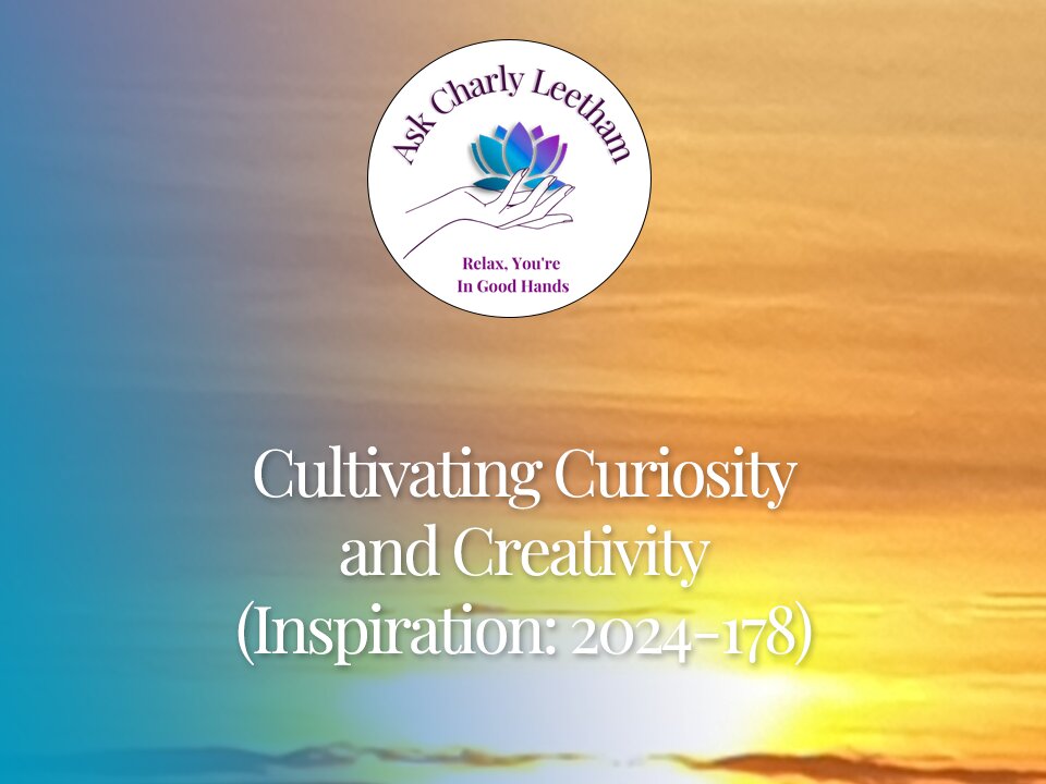 Cultivating Curiosity and Creativity (2024/178)