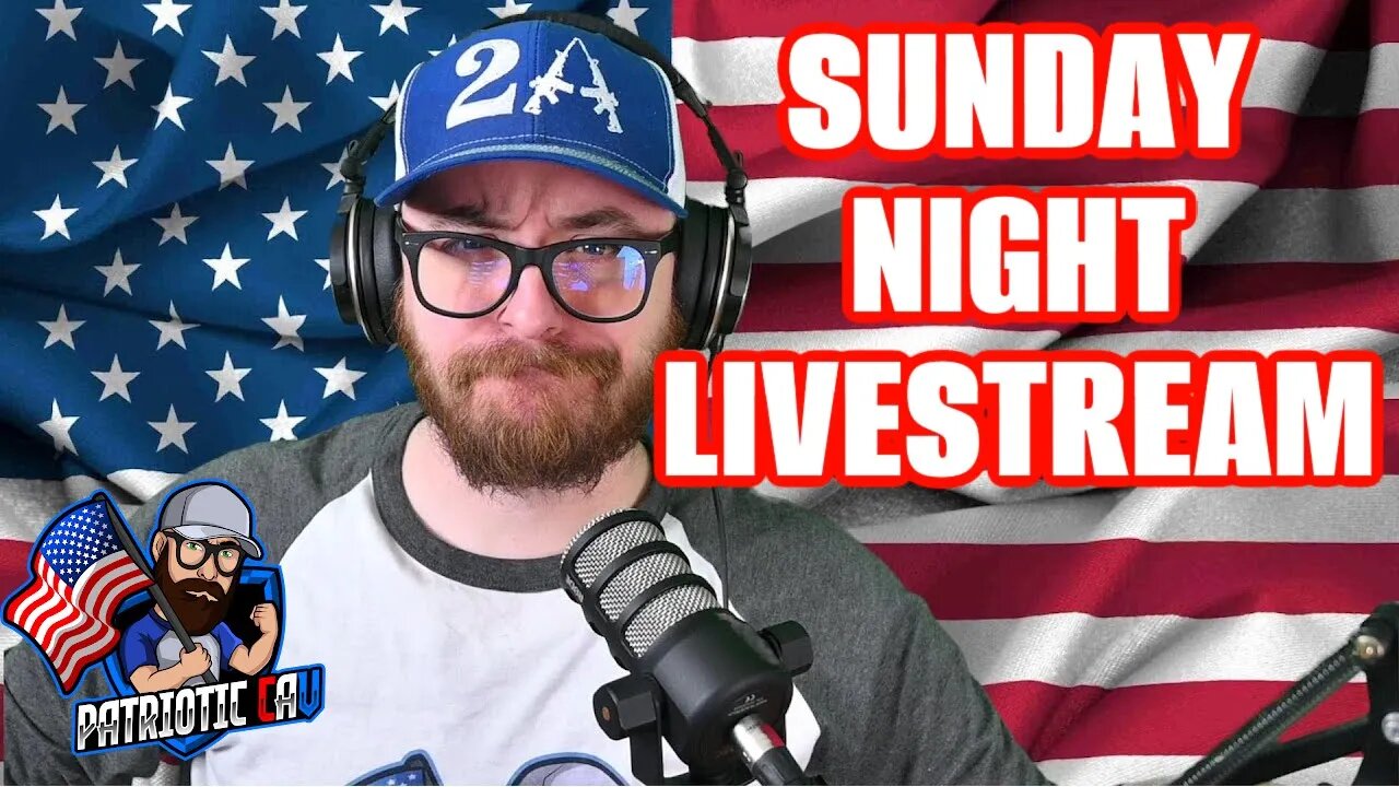 Sunday Night Stream | ULTRA MAGA | Reaction Videos | Hang Over Gang