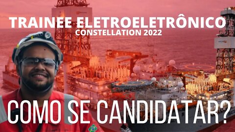 TRAINEE ELETROELETRÔNICO PARA TRABALHAR EMBARCADO - CONSTELLATION (ANTIGA QUEIROZ GALVÃO)