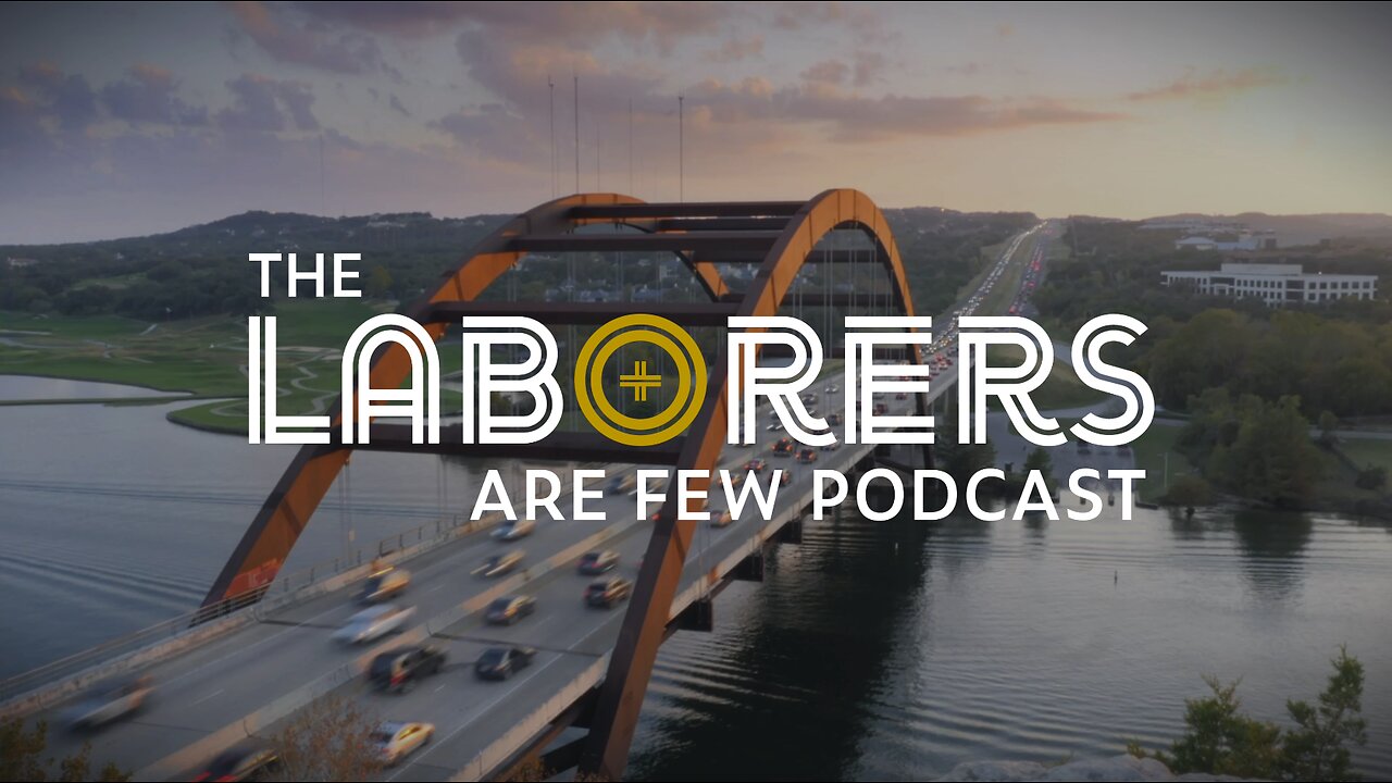 The Laborers Are Few Podcast- Trailer