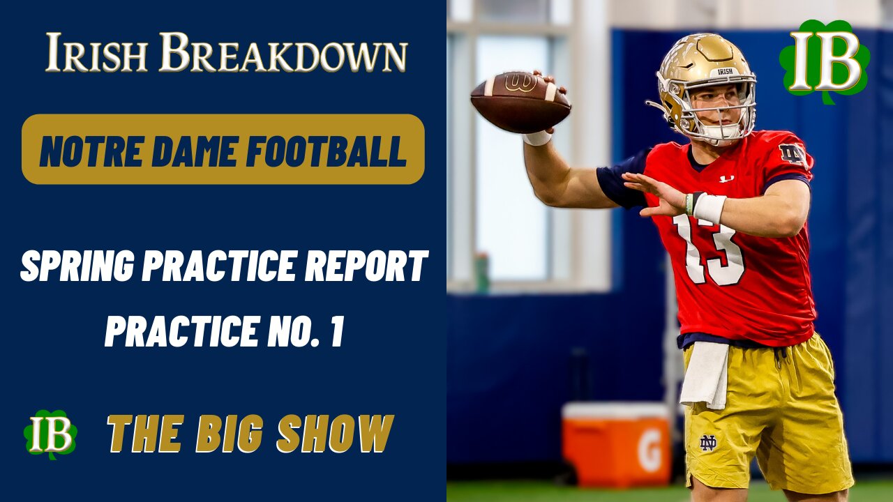 Notre Dame Spring Practice Report - Irish Kickoff Spring Ball