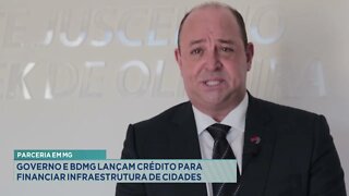 Parceria em MG: Governo e BDMG lançam crédito para financiar infraestrutura de cidades
