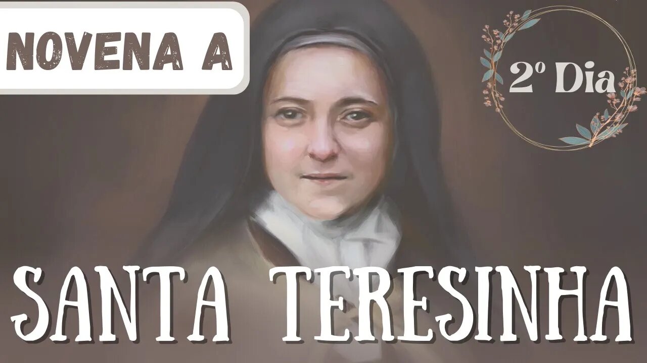 2º Dia da Novena de Santa Terezinha do Menino Jesus