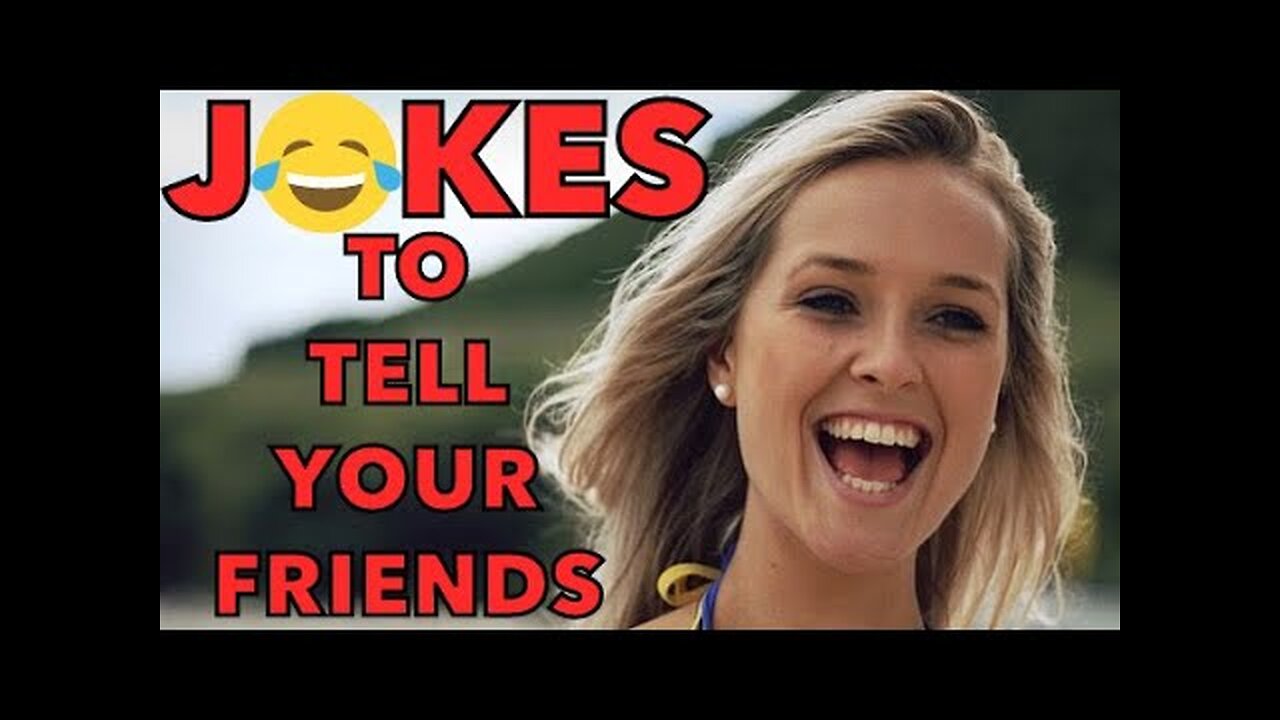 Jokes To Tell Your Friends To Make Them Laugh Funniest Joke