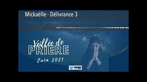 Mickaëlle - Délivrance 3