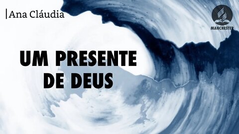 UM PRESENTE DE DEUS