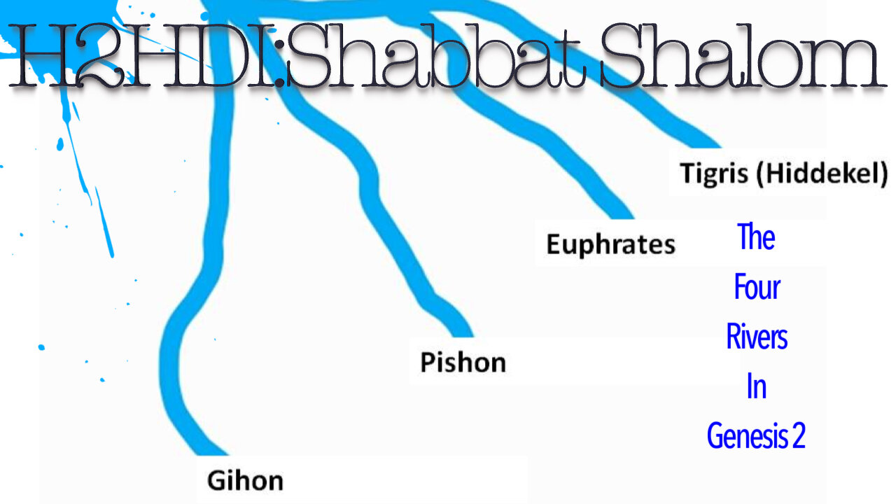 Shabbat - The Four Rivers In Genesis 2