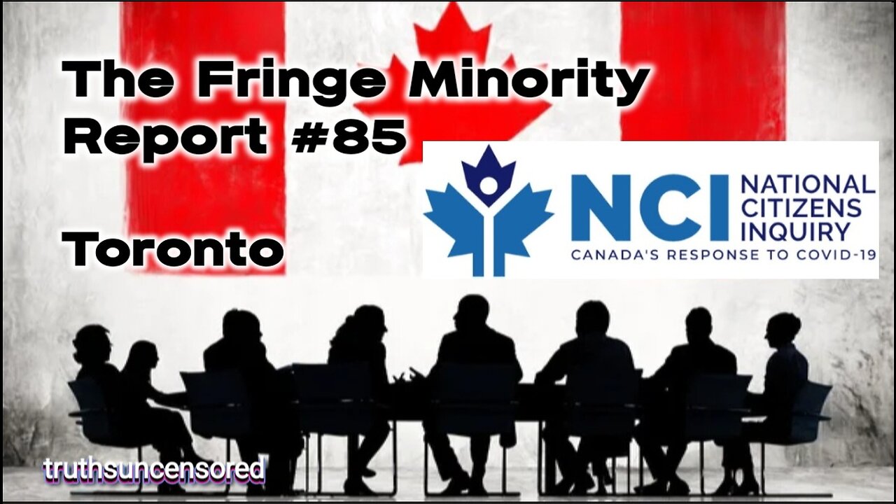 The Fringe Minority Report #85 National Citizens Inquiry Toronto