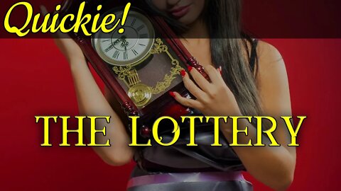 Quickie: The Lottery