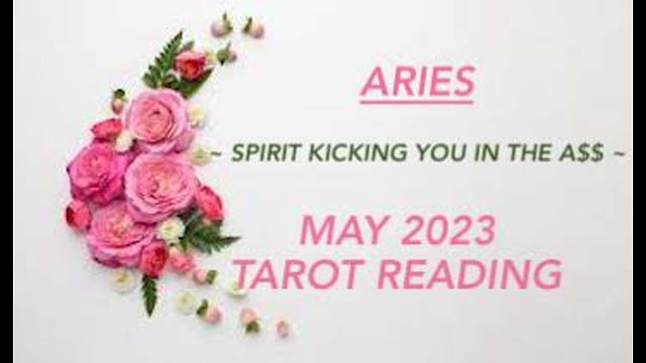 ARIES ~ SPIRIT KICKING YOU IN THE A$$ ~ MAY 2023 TAROT READING