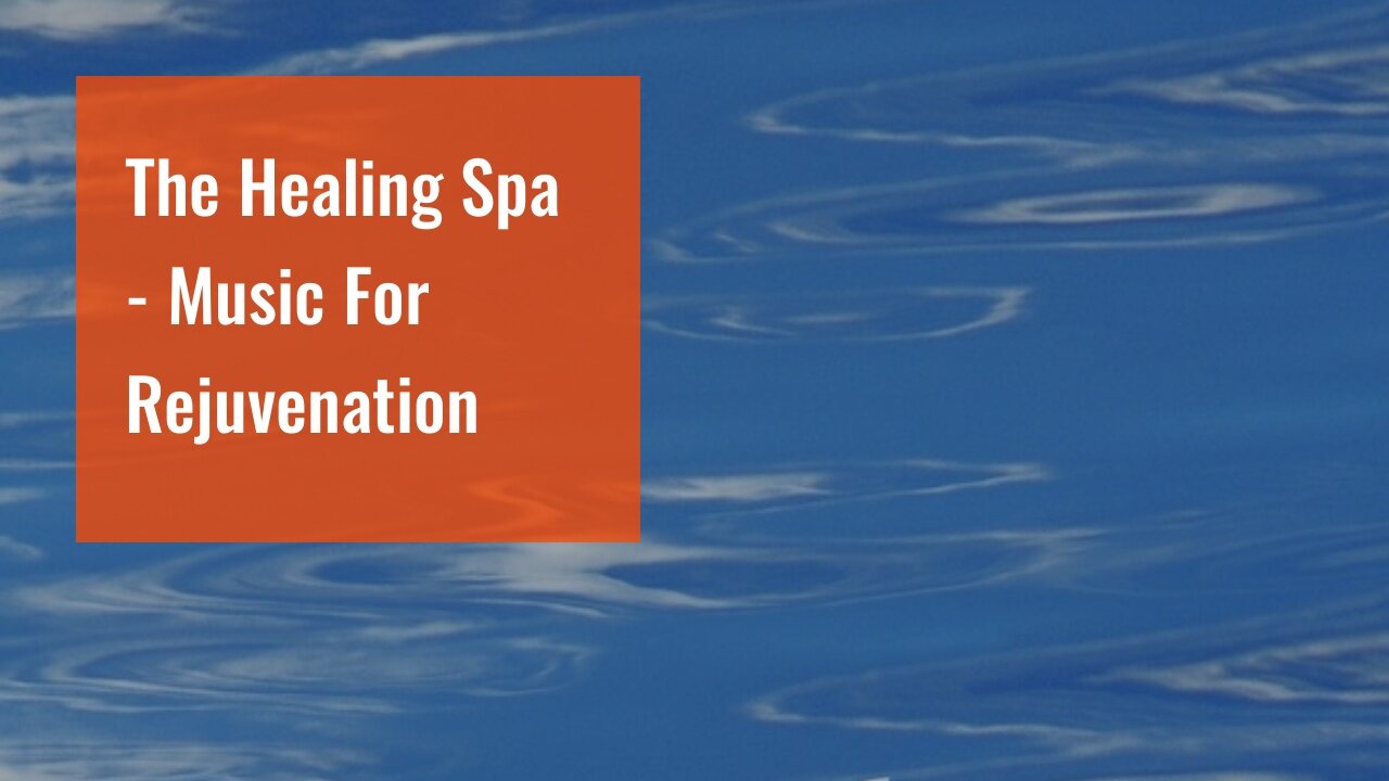 The Healing Spa - Music For Rejuvenation