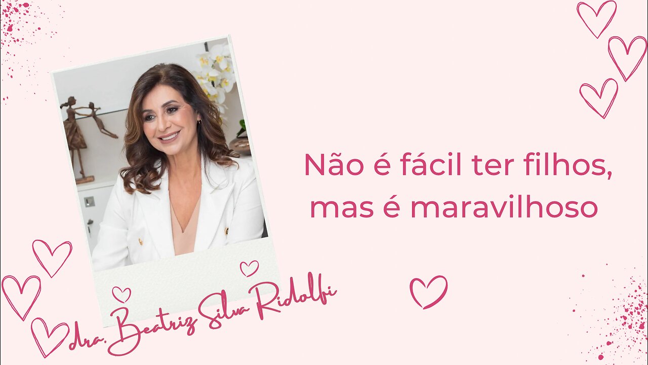 Não é fácil ter filhos, mas é maravilhoso