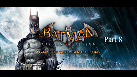 Batman Arkham Asylum part 8