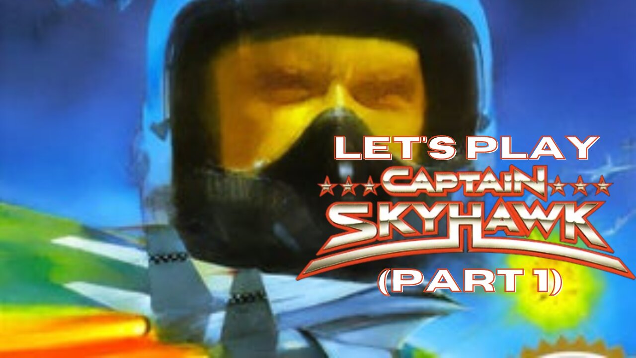 Let's Play Captain Skyhawk (Part 1)