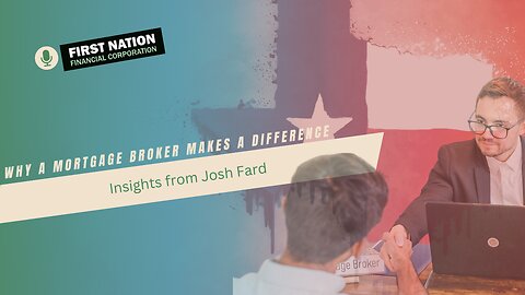 Why a Mortgage Broker Makes a Difference: Insights from Josh Fard
