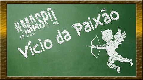 O vício da paixão!