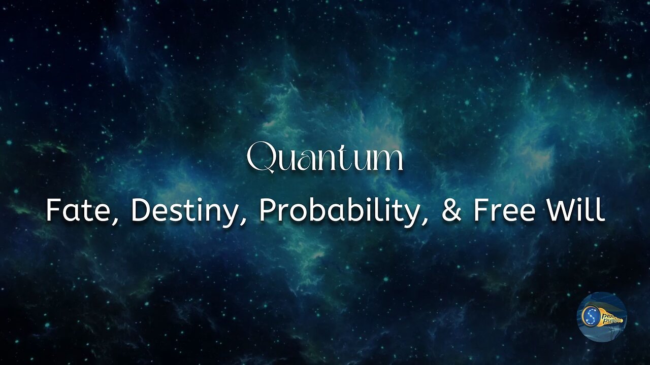 Quantum: Fate, Destiny, Probability, and Free Will