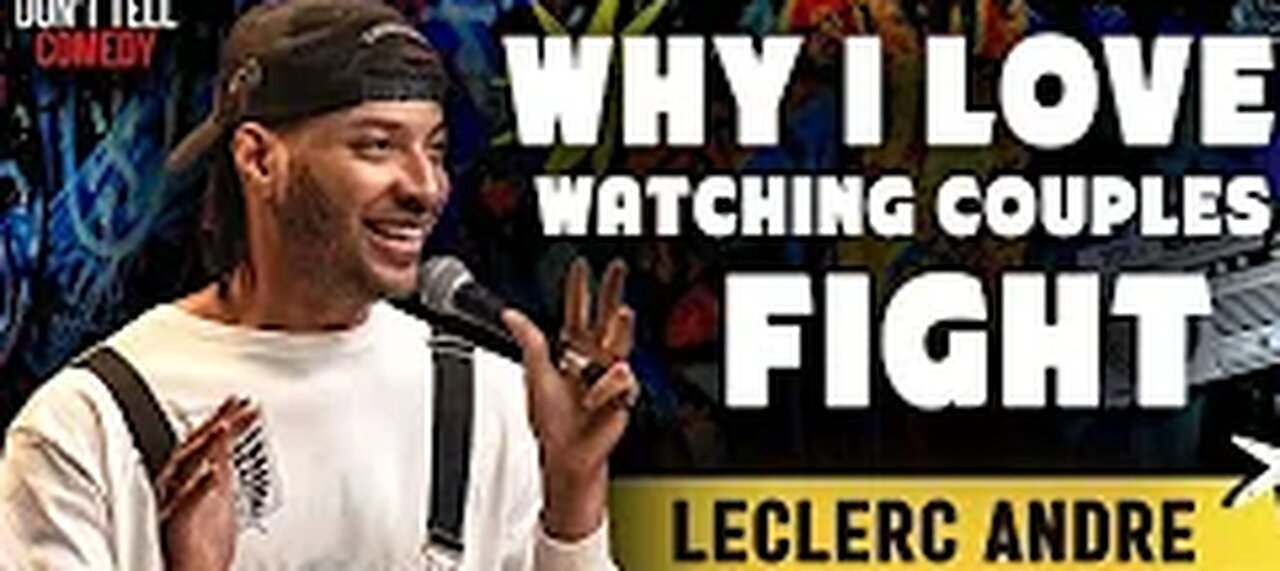 Why I Love Watching Couples Fight | LeClerc Andre | Stand Up Comedy