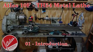 Atlas 10F Lathe - TH54 - 01 - Introduction