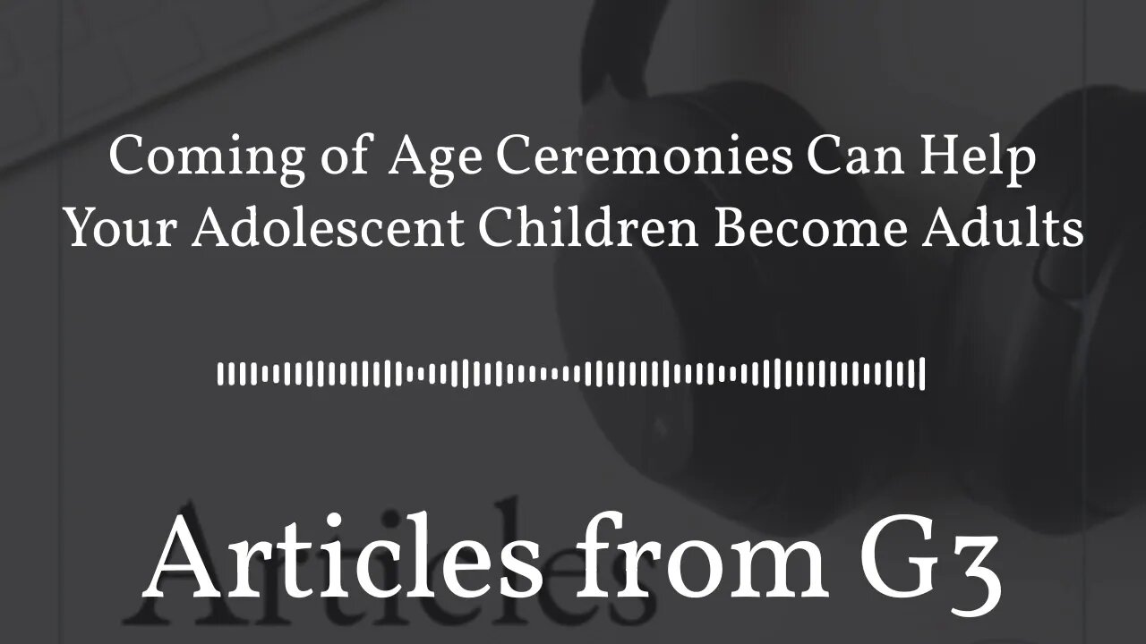 Coming of Age Ceremonies Can Help Your Adolescent Children Become Adults