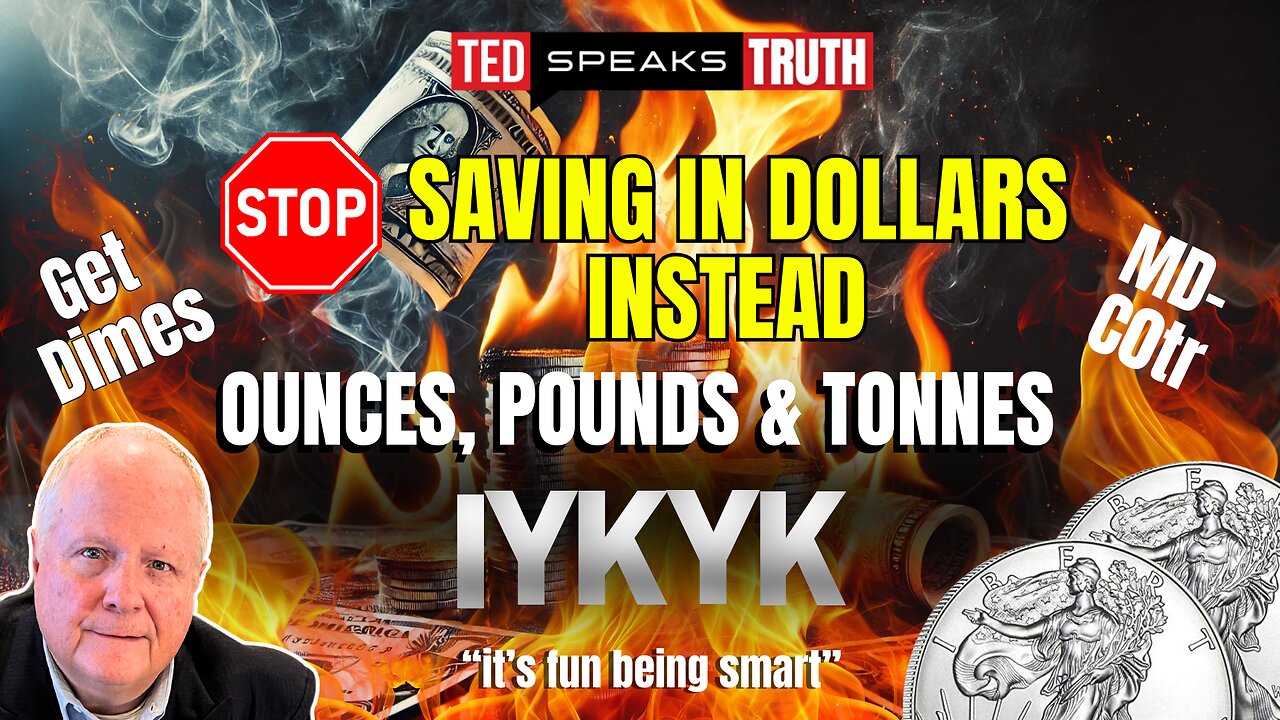 Stop Saving in Dollars instead Ounces, Pounds & Tonnes ~I Y K Y K~ “it’s fun to be smart”