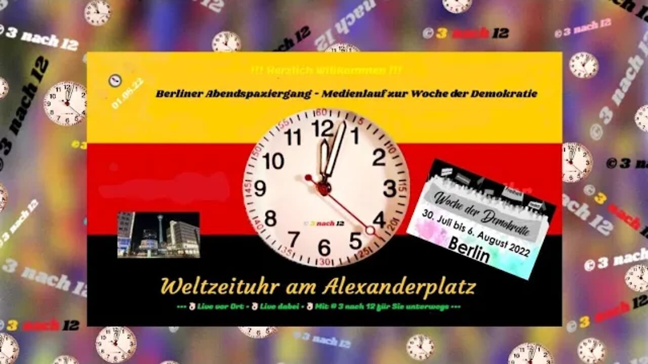 🔔🕔🔔 Berlin-Alexanderplatz - „Medienmarsch zum Regierungsviertel“ - 01.08.22