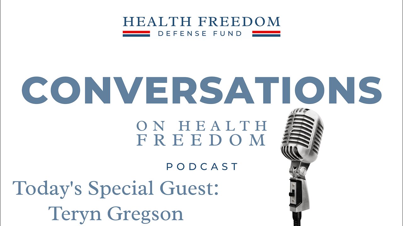 Conversations on Health Freedom with Teryn Gregson