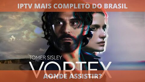 Aonde assistir a série VÓRTEX