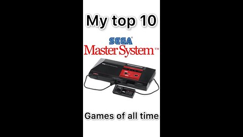 My Top 10 SEGA Master System games of all time