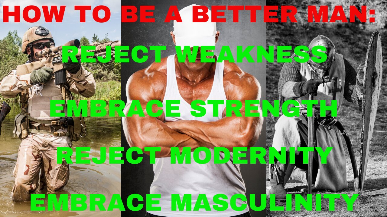 Reject Modernity, Embrace Masculinity || Reject Weakness, Embrace Strength. Become a Better Man!