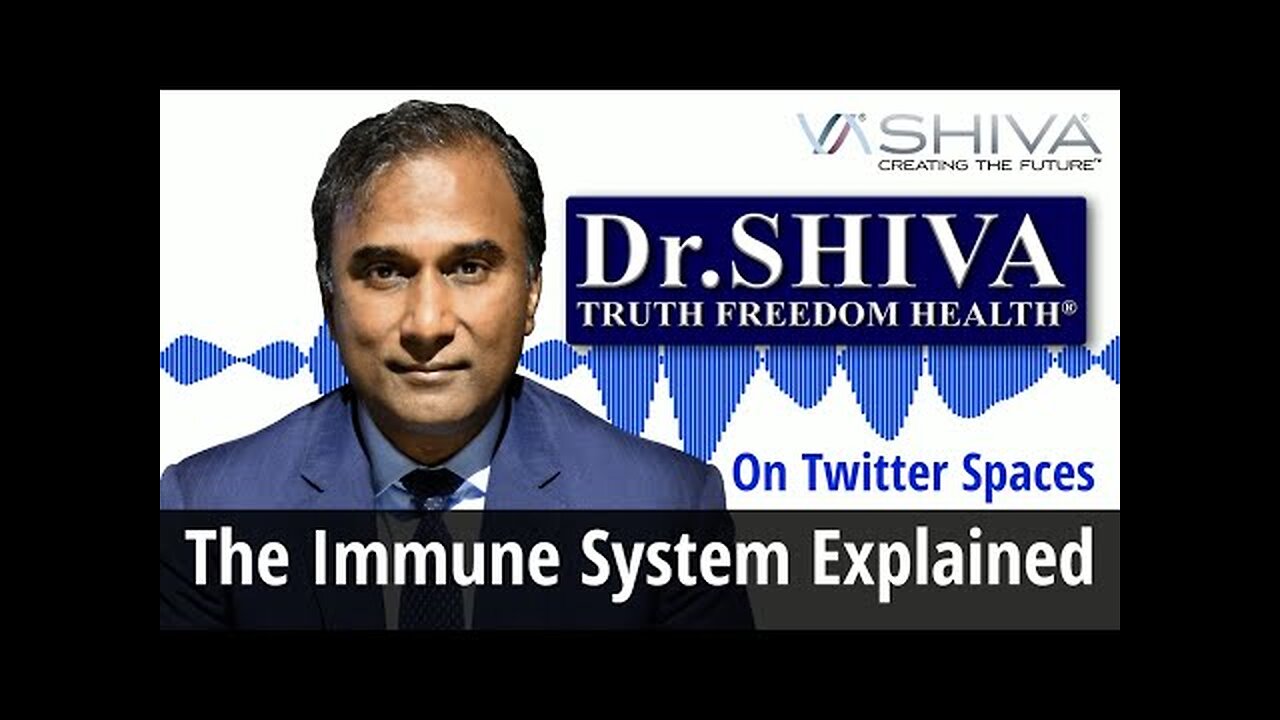 Dr.SHIVA: The Immune System Explained - Educating Twitter Spaces