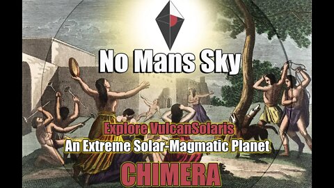 No Mans Sky I CHIMERA I Explore VulcanSolaris