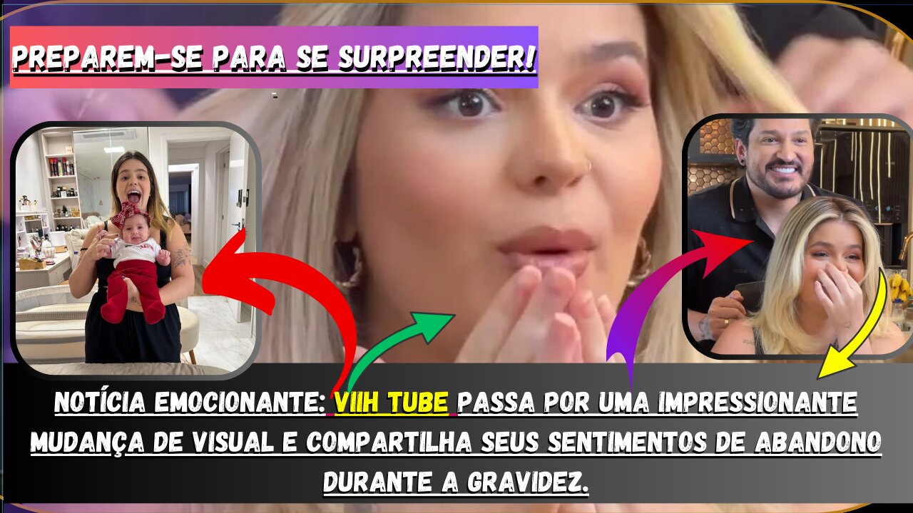Surpresa emocionante! #viihtube revela incrível transformação visual e desabafa sobre a maternidade!